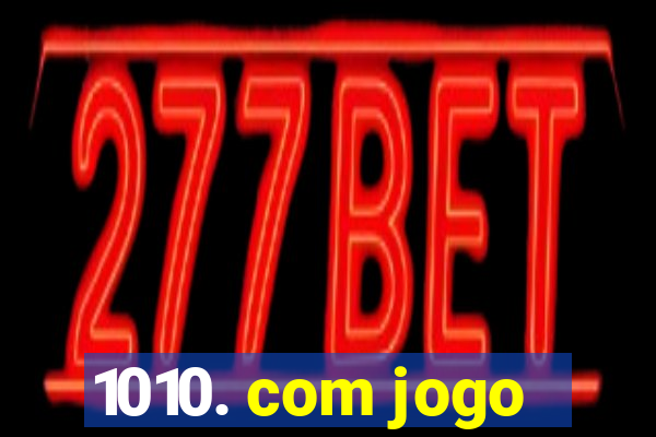 1010. com jogo